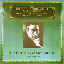 Пластинка Сергей Рахманинов (фортепиано) Р.Шуман, Ф.Шопен, Ф.Мендельсон, Ф.Крейслер